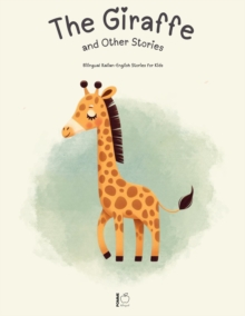 Giraffe and Other Stories: Bilingual Italian-English Stories for Kids