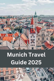 Munich Travel Guide 2025