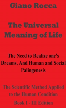 Universal Meaning of Life : The Scientific Method Applied to the Human Condition, #1