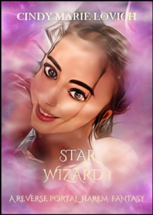 Star Wizard 1: A Reverse Portal Harem Fantasy