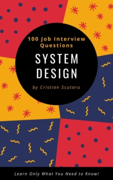 System Design - 100 Job Interview Questions