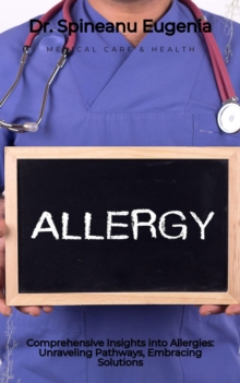 Comprehensive Insights into Allergies: Unraveling Pathways, Embracing Solutions