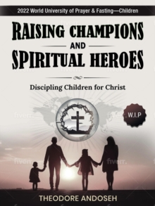 Raising Champions and Spiritual Heroes : Discipling children, #9