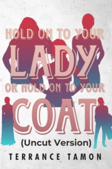 Hold On To Your Lady Or Hold On To Your Coat (Uncut Version)