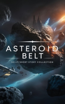 Asteroid Belt: : science fiction collections and anthologies, #5