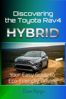 Discovering Toyota Rav4 Hybrid: Your Easy Guide to Eco-Friendly Driving