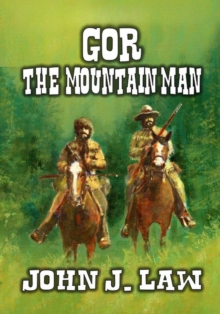 Legacy Of Gor - The Mountain Man : Mountain Man Series, #1