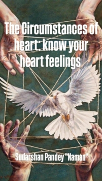 circumstances of heart:know your heart feelings : Sudarshan's world, #1