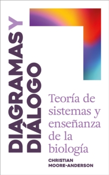 Diagramas y Dialogo: Teoria de Sistemas y Ensenanza de la Biologia