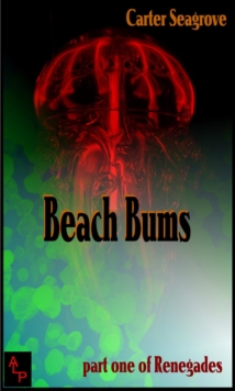 Beach Bums : Renegades, #1