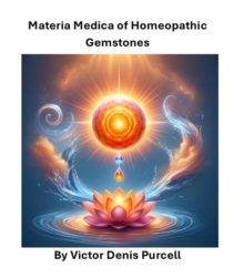 Materia Medica of  Homeopathic Gemstones