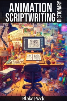 Animation Scriptwriting - Scriptwriting Part 2 Dictionary : Grow Your Vocabulary, #62