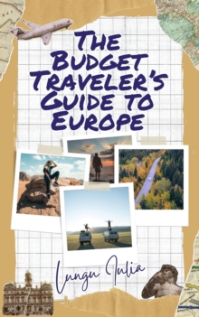 Budget Traveler's Guide To Europe : The Budget Explorer Series