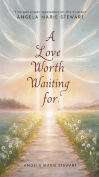 Love Worth Waiting For : Christian romance fiction, #1