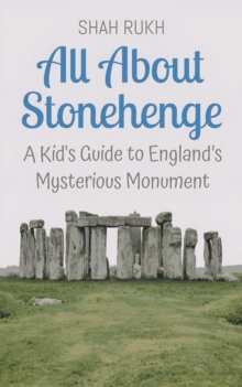 All About Stonehenge: A Kid's Guide to England's Mysterious Monument : Educational Books For Kids, #17