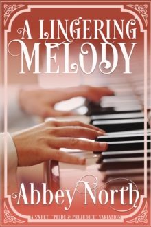 Lingering Melody: A Sweet "Pride & Prejudice" Variation