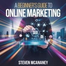 Beginner's Guide To Online Marketing