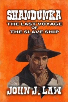 Shandunka - A Man Apart - The Last Voyage of the Slave Ship : Shandunka, #6