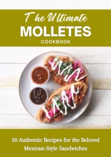 Ultimate Molletes Cookbook