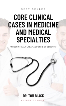 Core Clinical Cases in Medicine and Medical Specialties