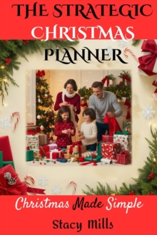 Strategic Christmas Planner : Christmas Made Simple