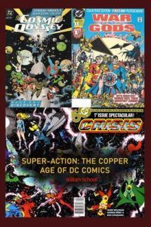 Super-Action: The Copper Age of DC Comics 1984 - 1991