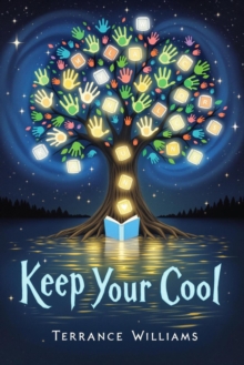 Keep Your Cool: A Parent's Guide To Stress-Free Child-Rearing