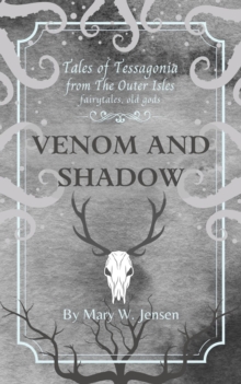 Venom and Shadow : Tales of Tessagonia, #4