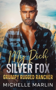 My Rich Silver Fox Grumpy Rugged Rancher