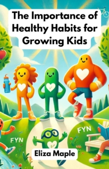 Importance of Healthy Habits for Growing Kids : Community and Society