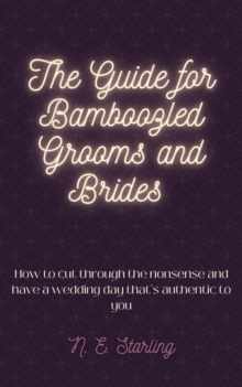 Guide for Bamboozled Grooms and Brides