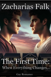 First Time: When Everything Changes.... Gay Romance