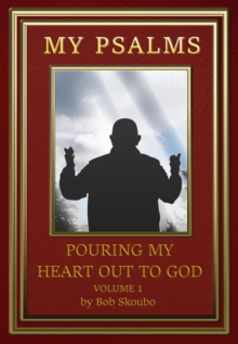 My Psalms - Pouring My Heart Out to God