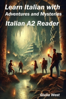 Learn Italian With Adventures And Mysteries : Italian Graded Readers, #4