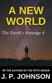 Earth's Revenge 4. A New World : THE EARTH'S REVENGE, #4