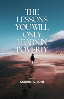 "The Lessons YOU Will Only Learn in Poverty"