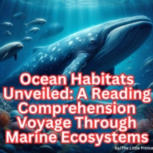 Ocean Habitats Unveiled: A Reading Comprehension Voyage Through Marine Ecosystem