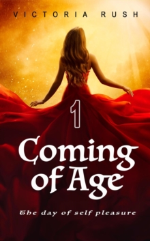 Coming of Age 1: The Day of Self Pleasure : Adult Fairy Tales, #13