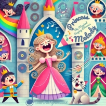 Princess Melody: The Magical Singing Princess : The Fairy Tale Treasury