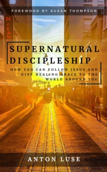 Supernatural Discipleship