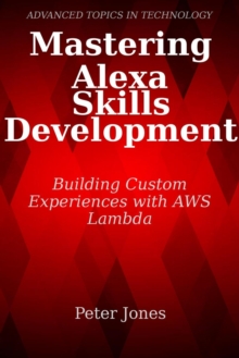 Mastering Alexa Skills Development: Building Custom Experiences with AWS Lambda