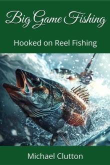 Big Game Fishing : Hooked On Reel Fishing