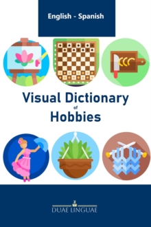 Visual Dictionary of Hobbies : English - Spanish Visual Dictionaries, #8