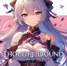 Thoughtbound: Shadows Of The Past : Thoughtbound, #1