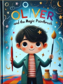 Oliver and the Magic Paintbrush