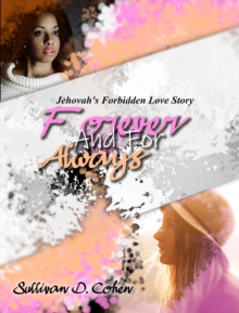 Forever and for Always : Jehovah's Forbidden Love Stories