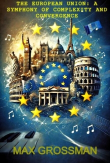 European Union: A Symphony of Complexity and Convergence