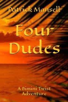 Four Dudes : Bimini Twist Adventures, #1