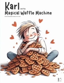 Karl and the Magical Waffle Machine And Other Bilingual Danish-English Stories for Kids