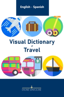 Visual Dictionary of Travel : English - Spanish Visual Dictionaries, #4